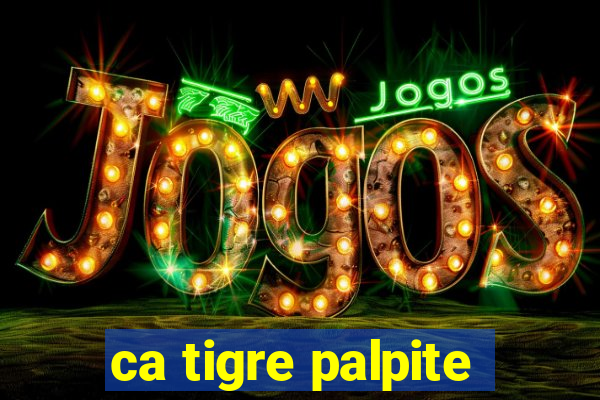 ca tigre palpite